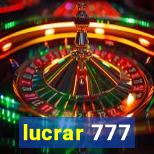 lucrar 777